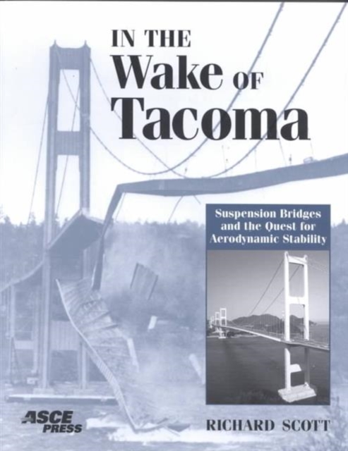 In the Wake of Tacoma : Suspension Bridges and the Quest for Aerodynamic Stability, Paperback / softback Book
