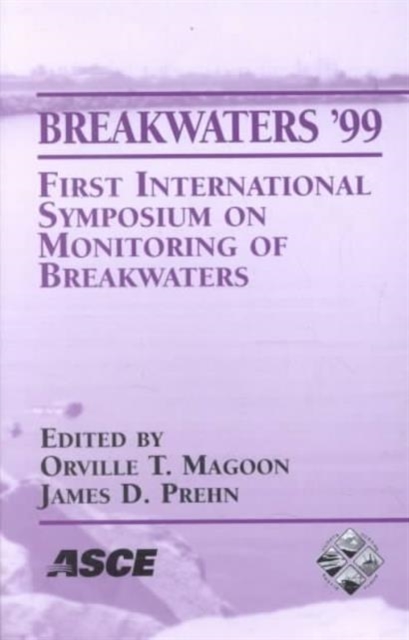 Breakwaters '99 : Proceedings of Breakwaters '99 - First International Symposium on Monitoring of Breakwaters Held in Madison, Wisconsin, September 8-10, 1999, Paperback / softback Book