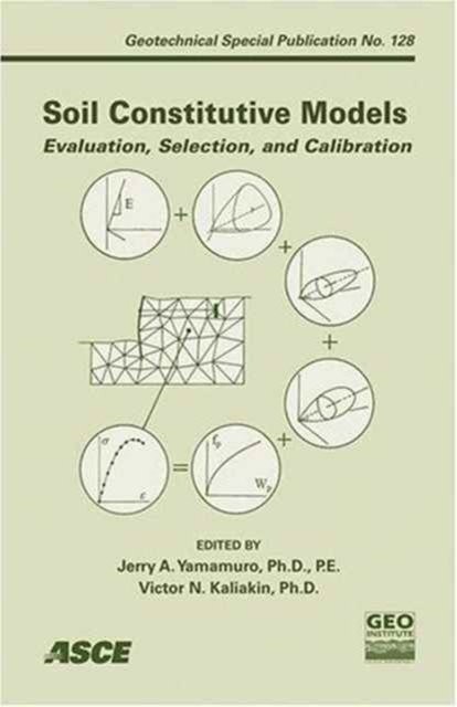 Soil Constitutive Models : Evaluation, Selection and Calibration, Paperback / softback Book