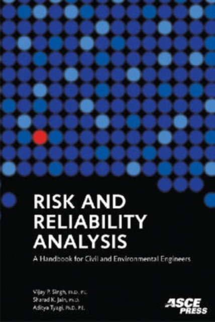 Risk and Reliability Analysis : A Handbook for Civil and Environmental Engineers, Hardback Book