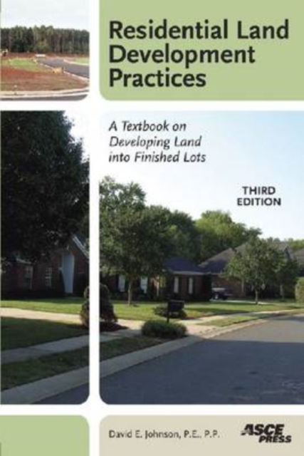 Residential Land Development Practices : A Textbook on Developing Land into Finished Lots, Paperback / softback Book