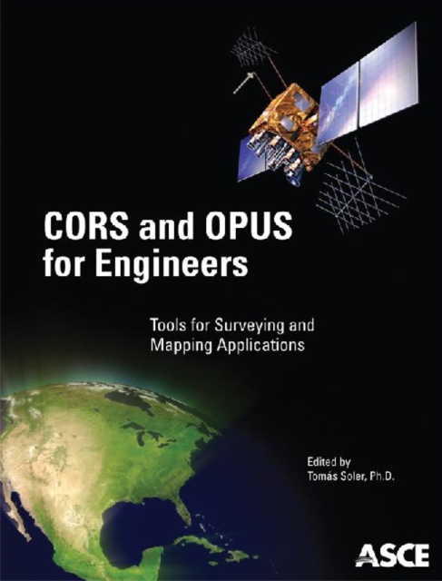 CORS and OPUS For Engineers : Tools for Surveying and Mapping, Paperback / softback Book