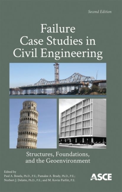 Failure Case Studies in Civil Engineering : Structures, Foundations, and the Geoenvironment, Paperback / softback Book