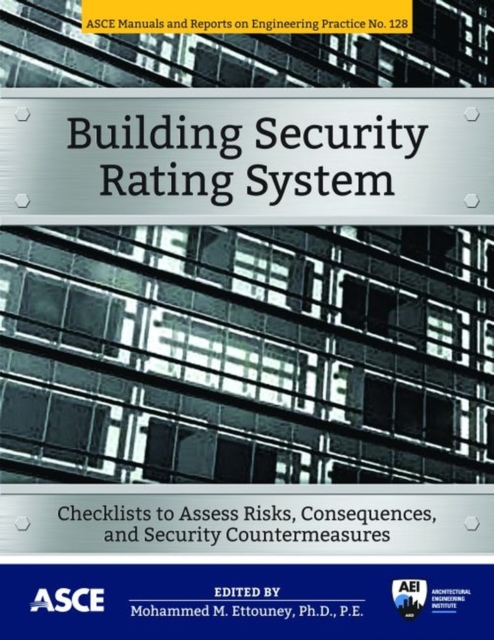 Building Security Rating System : Checklists to Assess Risks, Consequences, and Security Countermeasures, Paperback / softback Book