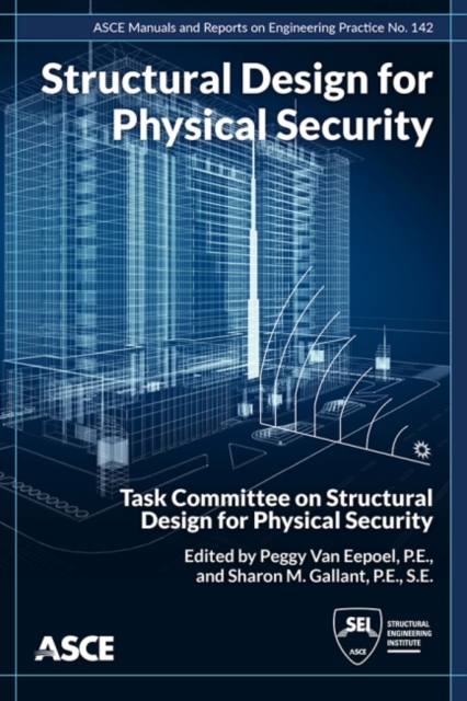 Structural Design for Physical Security : State of the Practice, Hardback Book