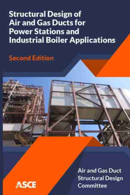 Structural Design of Air and Gas Ducts for Power Stations and Industrial Boiler Applications, Paperback / softback Book