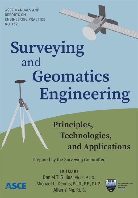 Surveying and Geomatics Engineering : Principles, Technologies, and Applications, Paperback / softback Book