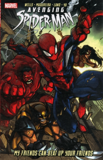 Avenging Spider-man: My Friends Can Beat Up Your Friends, Paperback / softback Book