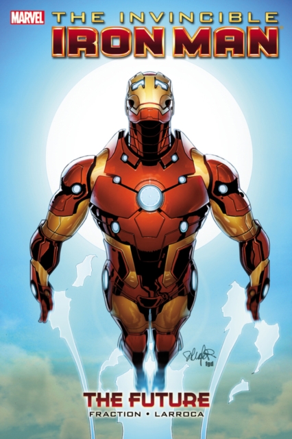 Invincible Iron Man - Volume 11: The Future, Hardback Book