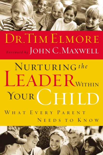Nurturing the Leader Within Your Child : What Every Parent Needs to Know, Paperback / softback Book