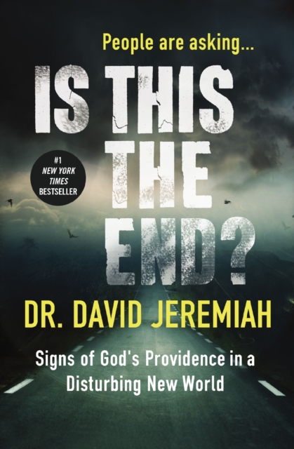 Is This the End? : Signs of God's Providence in a Disturbing New World, Paperback / softback Book