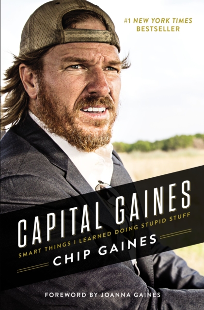 Capital Gaines : Smart Things I Learned Doing Stupid Stuff, Hardback Book