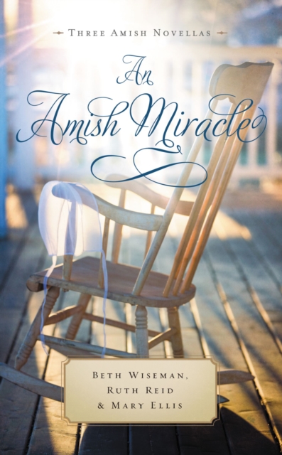An Amish Miracle : Always Beautiful, Always His Providence, Always in My Heart, Paperback / softback Book
