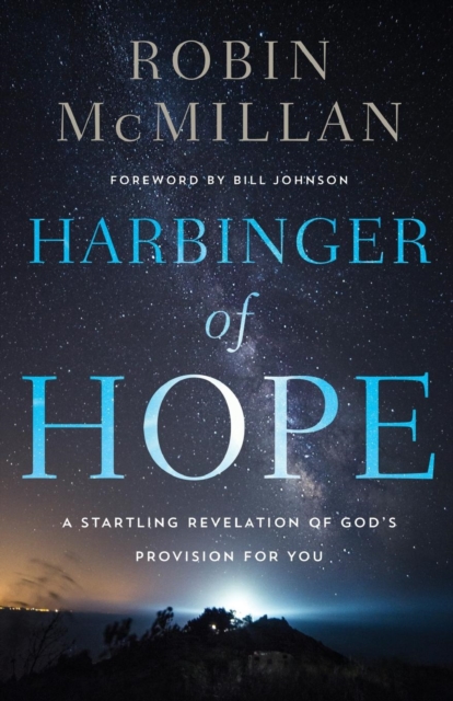 Harbinger of Hope : A Startling Revelation of God’s Provision for You, Paperback / softback Book