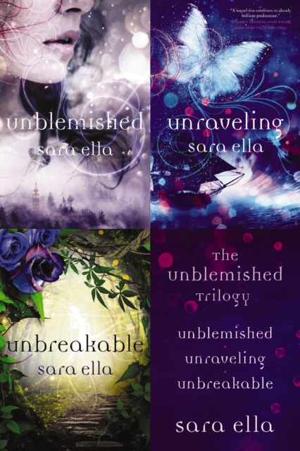 The Unblemished Trilogy : Unblemished, Unraveling, Unbreakable, EPUB eBook