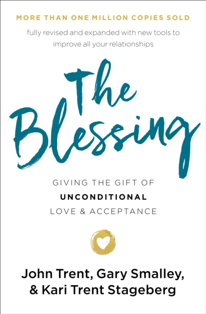 The Blessing : Giving the Gift of Unconditional Love and Acceptance, Paperback / softback Book