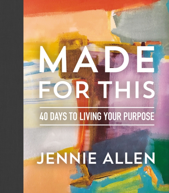 Made for This : 40 Days to Living Your Purpose, Hardback Book