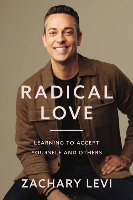 Radical Love : Learning to Accept Yourself and Others, Paperback / softback Book