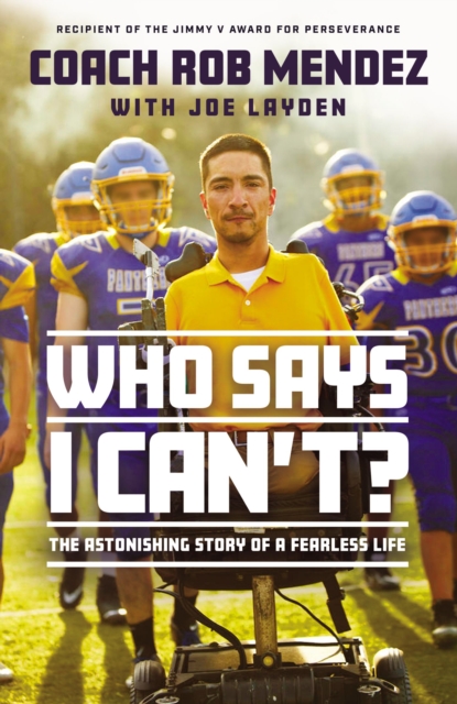 Who Says I Can't : The Astonishing Story of a Fearless Life, Hardback Book