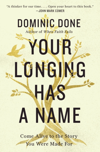 Your Longing Has a Name : Come Alive to the Story You Were Made For, Paperback / softback Book