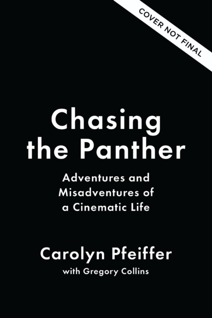 Chasing the Panther : Adventures and Misadventures of a Cinematic Life, Hardback Book