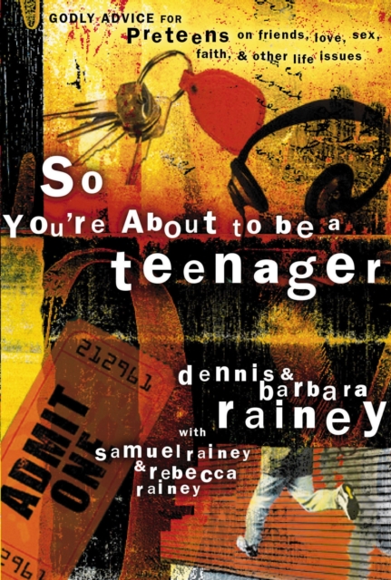 So You're About to Be a Teenager : Godly Advice for Preteens on Friends, Love, Sex, Faith, and Other Life Issues, Paperback / softback Book