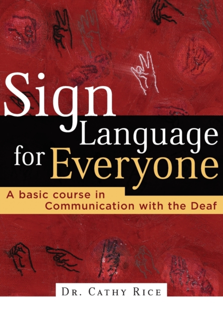 Sign Language for Everyone : A Basic Course in Communication with the Deaf, Paperback / softback Book