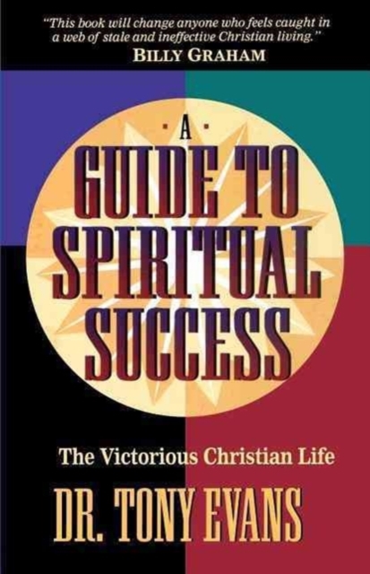 A Guide to Spiritual Success : The Victorious Christian Life, Paperback / softback Book