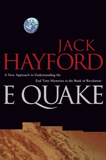 E-Quake : A New Approach to Understanding the End Times Mysteries in the Book of Revelation, Paperback / softback Book