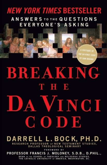 Breaking the Da Vinci Code : Answers to the Questions Everyone's Asking, Paperback / softback Book