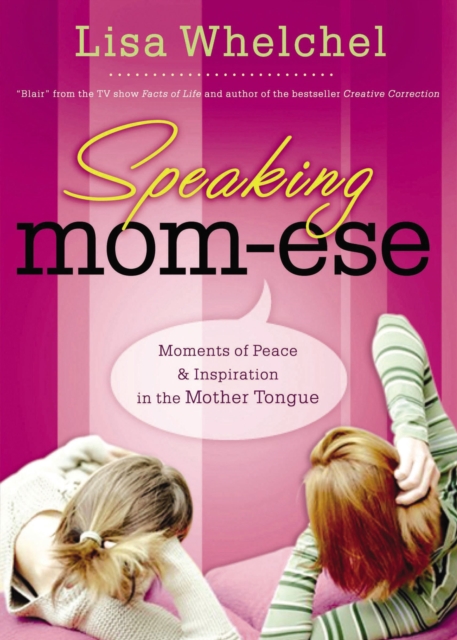 Speaking Mom-ese : Moments of Peace and   Inspiration in the Mother Tongue, Paperback / softback Book