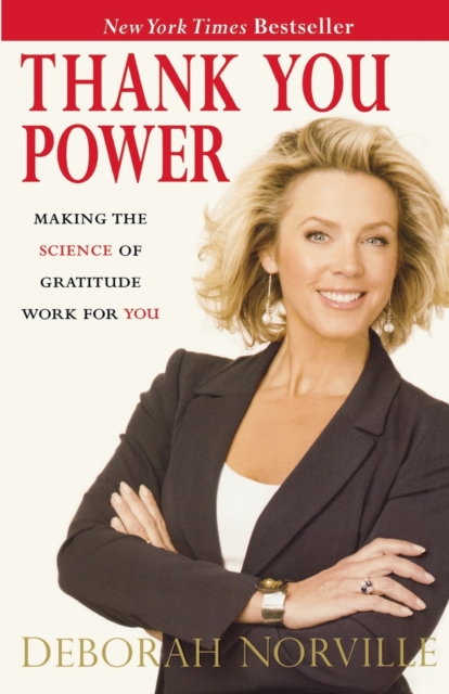 Thank You Power : Making the Science of Gratitude Work for You, Paperback / softback Book