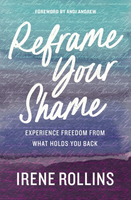 Reframe Your Shame : Experience Freedom from What Holds You Back, Paperback / softback Book