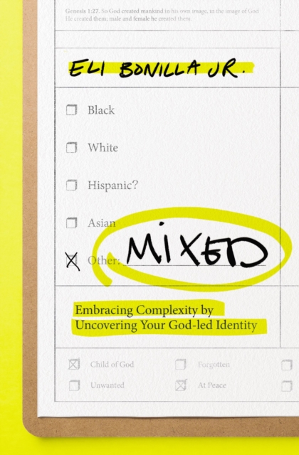 Mixed : Embracing Complexity by Uncovering Your God-led Identity, Paperback / softback Book