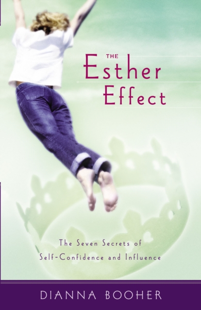 The Esther Effect : Seven Secrets of Self-Confidence and Influence, Paperback / softback Book