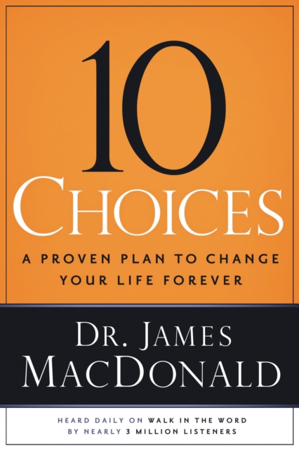 10 Choices : A Proven Plan to Change Your Life Forever, Paperback / softback Book