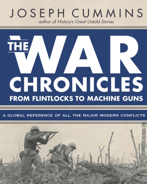 The War Chronicles: From Flintlocks to Machine Guns : From Flintlocks to Machine Guns, Hardback Book