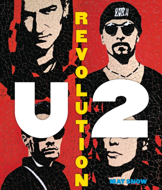 U2: Revolution : A Complete Illustrated History, Hardback Book