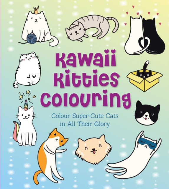 Kawaii Kitties Colouring : Colour Super-Cute Cats in All Their Glory, Paperback / softback Book