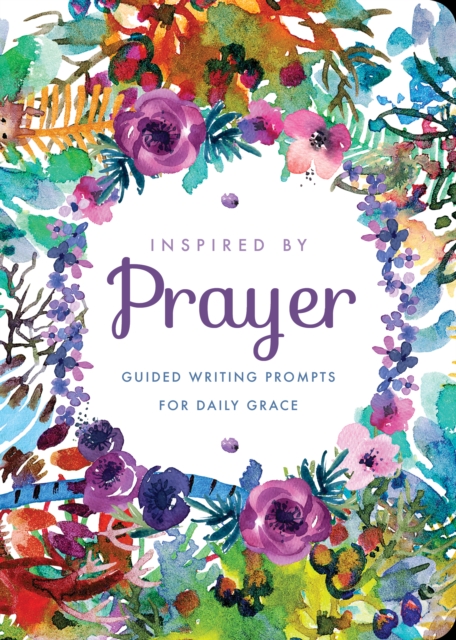 Inspired by Prayer : Guided Writing Prompts for Daily Grace Volume 32, Paperback / softback Book