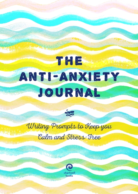 Anti-Anxiety Journal : Writing Prompts to Keep You Calm and Stress-Free Volume 33, Paperback / softback Book