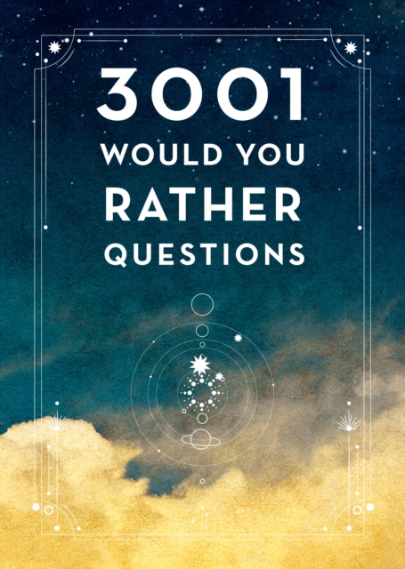 3,001 Would You Rather Questions - Second Edition : Volume 41, Paperback / softback Book