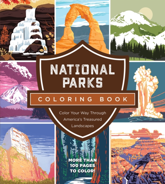 National Parks Coloring Book : Color Your Way Through America's Treasured Landscapes - More than 100 Pages to Color!, Paperback / softback Book