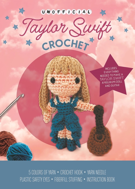 Unofficial Taylor Swift Crochet Kit : Includes Everything Needed to Make a Taylor Swift Amigurumi Doll and Guitar – 5 Colors of Yarn, Crochet Hook, Yarn Needle, Plastic Safety Eyes, Fiberfill Stuffing, Kit Book