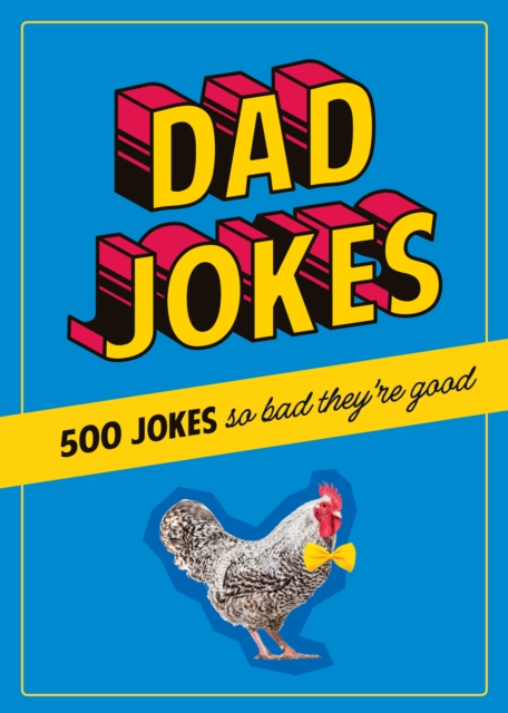 Dad Jokes : 500 Jokes So Bad They're Good, Hardback Book