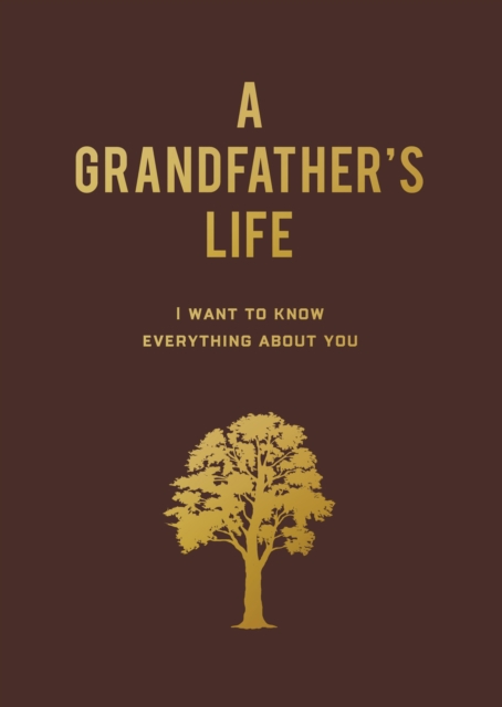 A Grandfather's Life : I Want to Know Everything About You, Paperback / softback Book