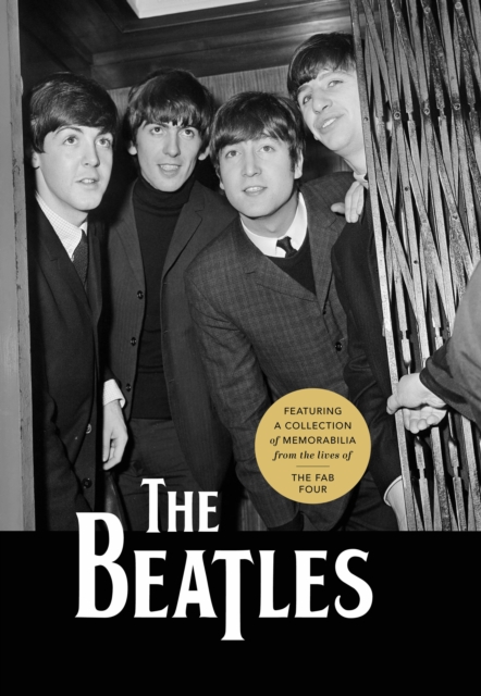 The Beatles : Featuring a Collection of Memorabilia from the Lives of the Fab Four, Hardback Book