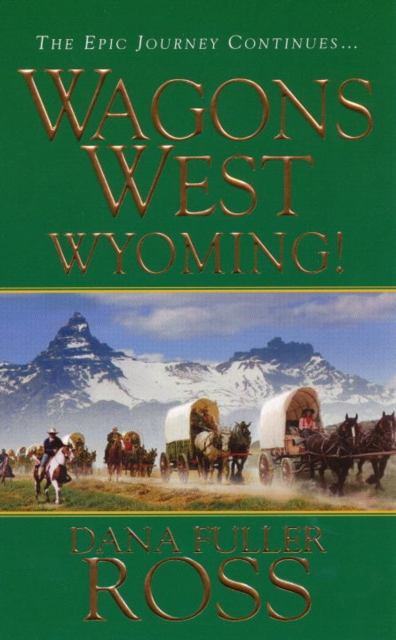 Wagons West : Wyoming!, Paperback / softback Book