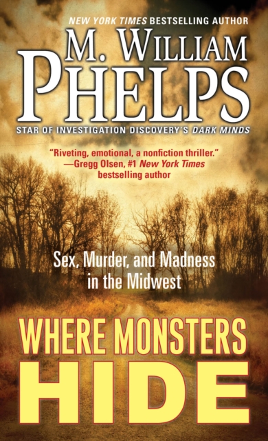 Where Monsters Hide : Sex, Murder, and Madness in the Midwest, EPUB eBook