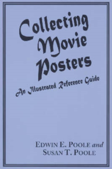 Movie Posters : An Illustrated Guide to Collecting, Paperback / softback Book